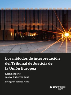 cover image of Los métodos de interpretación del Tribunal de Justicia de la Unión Europea